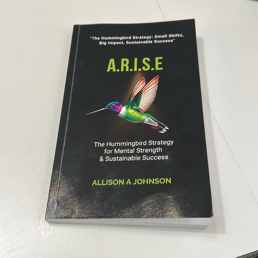 The Hummingbird Strategy  A.R.I.S.E.  By Allison A  Johnson - Picture 3 of 17